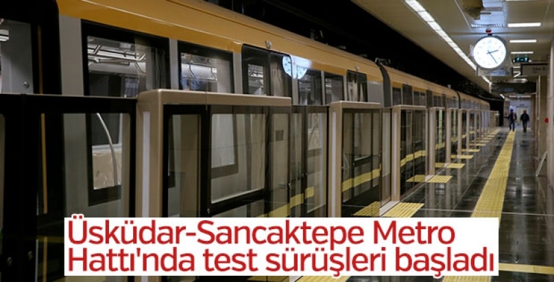 Üsküdar-Sancaktepe Metro Hattı&#039;nda test sürüşleri başladı